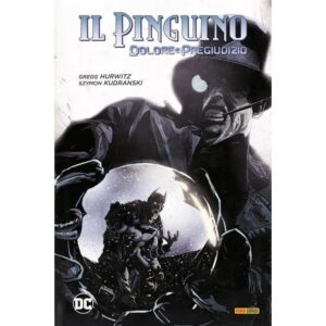Copertina del fumetto Il Pinguino - Dolore e Pregiudizio, edizione italiana Panini Comics / DC / Marvel / Disney di Kudranski & Hurwitz