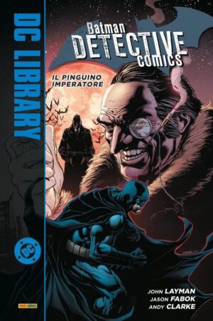 Copertina del fumetto Detective Comics Pinguino Imperator, edizione italiana Panini Comics / DC / Marvel / Disney di John Layman, Jason Fabok