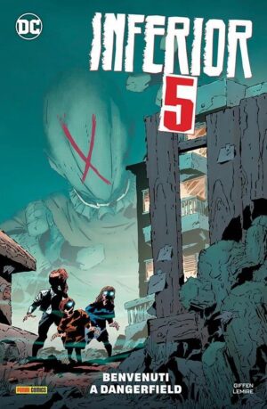 Copertina del fumetto Inferior Five Benvenuti a Dangerfie, edizione italiana Panini Comics / DC / Marvel / Disney di Keith Giffen & Jeff Lemire