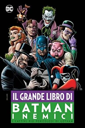 Copertina del fumetto Il Grande Libro di Batman: i Nemici, edizione italiana Panini Comics / DC / Marvel / Disney di Aa.Vv.