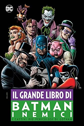 Copertina del fumetto Il Grande Libro di Batman: i Nemici, edizione italiana Panini Comics / DC / Marvel / Disney di Aa.Vv. Copertina del fumetto Il Grande Libro di Batman: i Nemici, edizione italiana Panini Comics / DC / Marvel / Disney di Aa.Vv.