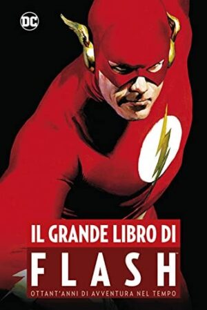 Copertina del fumetto Il Grande Libro di Flash, edizione italiana Panini Comics / DC / Marvel / Disney di Johns, Loeb, Waid & Aa.Vv.