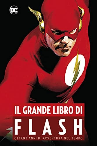 Copertina del fumetto Il Grande Libro di Flash, edizione italiana Panini Comics / DC / Marvel / Disney di Johns, Loeb, Waid & Aa.Vv. Copertina del fumetto Il Grande Libro di Flash, edizione italiana Panini Comics / DC / Marvel / Disney di Johns, Loeb, Waid & Aa.Vv.