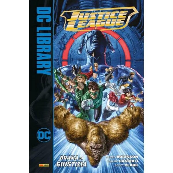 Copertina del fumetto Justice League - Brama di Giustizia, edizione italiana Panini Comics / DC / Marvel / Disney di James Robinson & Cascioli Copertina del fumetto Justice League - Brama di Giustizia, edizione italiana Panini Comics / DC / Marvel / Disney di James Robinson & Cascioli