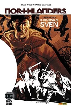 Copertina del fumetto Northlanders 1 il Ritorno di Sven, edizione italiana Panini Comics / DC / Marvel / Disney di Brian Wood & Davide Gianfelice