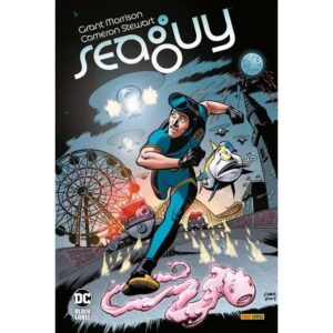 Copertina del fumetto Seaguy di Grant Morrison, edizione italiana Panini Comics / DC / Marvel / Disney di Grant Morrison & Stewart