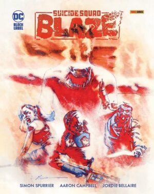 Copertina del fumetto Suicide Squad - Blaze, edizione italiana Panini Comics / DC / Marvel / Disney di Bellaire, Spurrier, Campbell