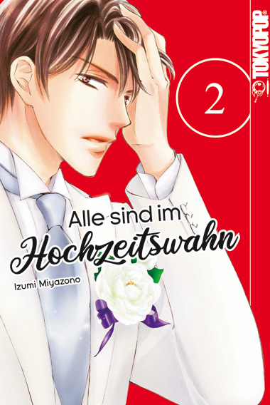 Alle sind im Hochzeitswahn 02 – Manga auf Deutsch (TOKYOPOP) Alle sind im Hochzeitswahn 02 – Manga auf Deutsch (TOKYOPOP)