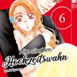 Alle sind im Hochzeitswahn 06 – Manga auf Deutsch (TOKYOPOP)