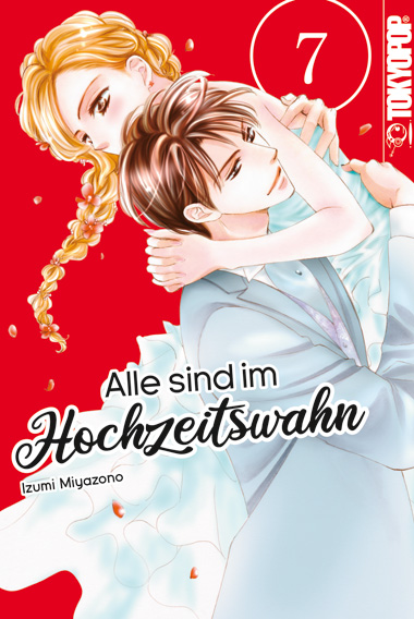 Alle sind im Hochzeitswahn 07 – Manga auf Deutsch (TOKYOPOP) Alle sind im Hochzeitswahn 07 – Manga auf Deutsch (TOKYOPOP)