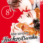 Alle sind im Hochzeitswahn 08 – Manga auf Deutsch (TOKYOPOP)