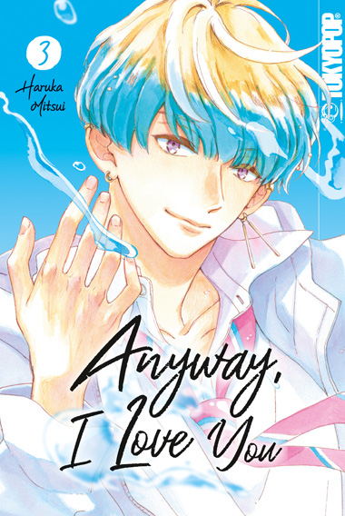 Anyway, I Love You 03 – Manga auf Deutsch (TOKYOPOP)