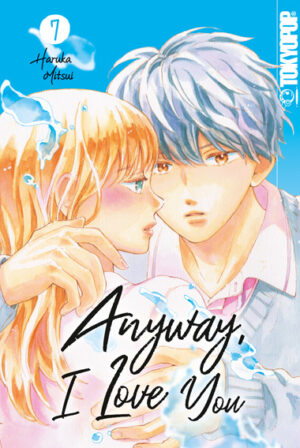 Anyway, I Love You 07 – Manga auf Deutsch (TOKYOPOP)