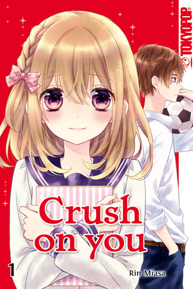 Crush on you 01 – Manga auf Deutsch (TOKYOPOP)