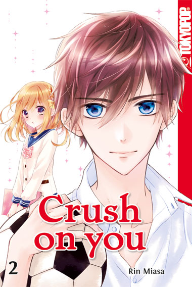 Crush on you 02 – Manga auf Deutsch (TOKYOPOP) Crush on you 02 – Manga auf Deutsch (TOKYOPOP)