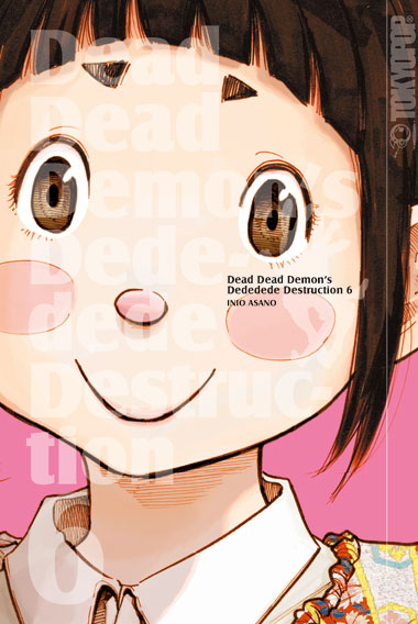 Dead Dead Demon's Dededededestruction 06 – Manga auf Deutsch (TOKYOPOP)