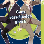 Ganz verschieden gleich 01 – Manga auf Deutsch (TOKYOPOP)