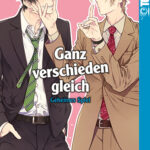 Ganz verschieden gleich 06 – Manga auf Deutsch (TOKYOPOP)