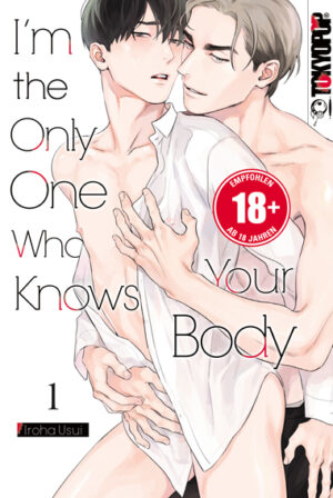 I'm the Only One Who Knows Your Body 01 – Manga auf Deutsch (TOKYOPOP)