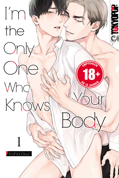 I'm the Only One Who Knows Your Body 01 – Manga auf Deutsch (TOKYOPOP) I'm the Only One Who Knows Your Body 01 – Manga auf Deutsch (TOKYOPOP)