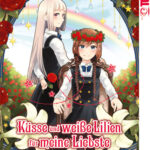 Küsse und weiße Lilien für meine Liebste 03 – Manga auf Deutsch (TOKYOPOP)
