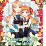 Küsse und weiße Lilien für meine Liebste 07 – Manga auf Deutsch (TOKYOPOP)