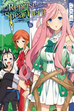 The Reprise of the Spear Hero 06 – Manga auf Deutsch (TOKYOPOP)