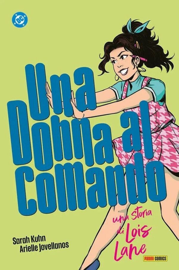 Copertina del fumetto Donna Al Comando - Storia di Lois, edizione italiana Panini Comics / DC / Marvel / Disney di Jovellanos & Kuhn Copertina del fumetto Donna Al Comando - Storia di Lois, edizione italiana Panini Comics / DC / Marvel / Disney di Jovellanos & Kuhn