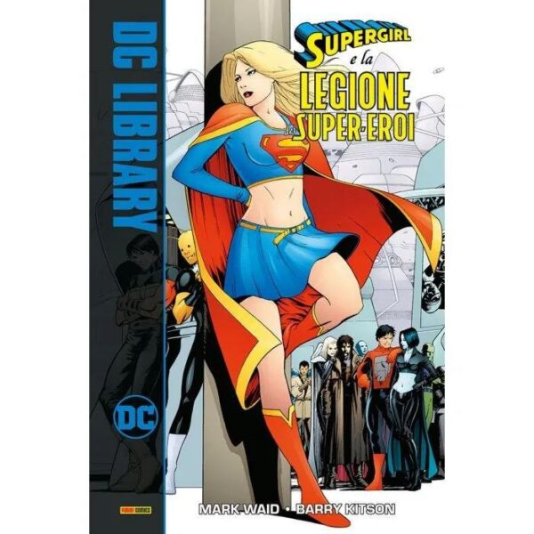 Copertina del fumetto Supergirl e la Legione dei, edizione italiana Panini Comics / DC / Marvel / Disney di Barry Kitson, Mark Waid