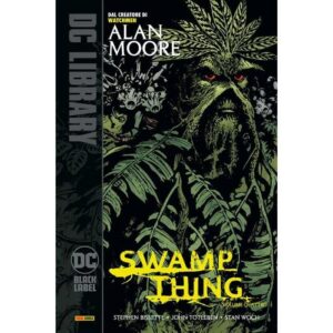 Copertina del fumetto Swamp Thing di Alan Moore vol. 4, edizione italiana Panini Comics / DC / Marvel / Disney di Bissette, Moore & Totleben