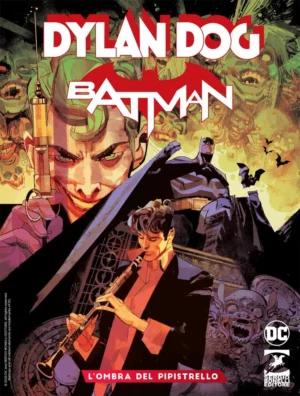 Dylan Dog Batman 1 (di 3) - Dylan Dog Batman 1 - L'Omba del Pipistrello