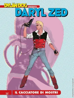 Dylan Dog Presenta - Daryl Zed - Daryl Zed il Cacciatore di Mostri