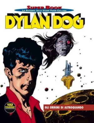 Dylan Dog Super Book 2 - Gli Orrori di Altroquando