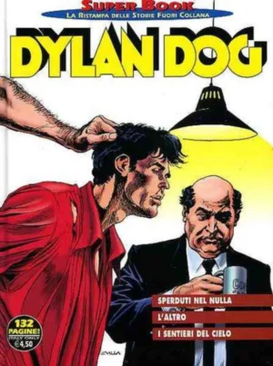 Dylan Dog Super Book 34 - Sperduti nel Nulla-l'Altro-i Sentieri del Cielo