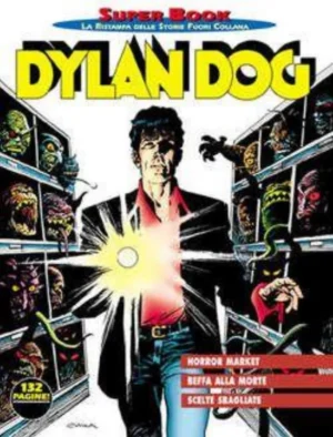 Dylan Dog Super Book 35 - Horror Market - Beffa alla Morte - Scelte Sbagliat