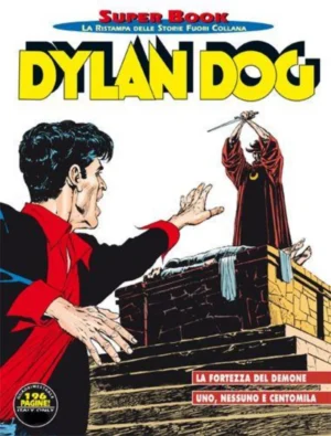 Dylan Dog Super Book 53 - La Fortezza del Demone - Uno, Nessuno e Centomila