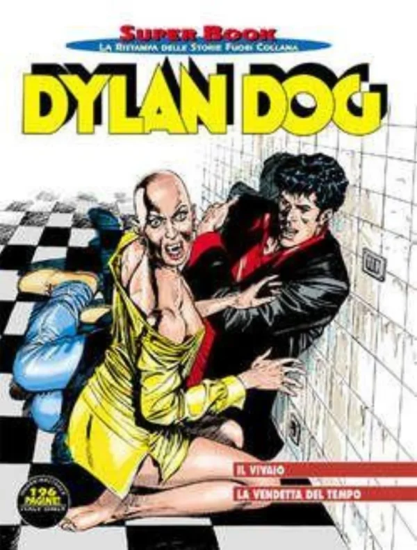 Dylan Dog Super Book 55 - Il Vivaio - La Vendetta del Tempo Dylan Dog Super Book 55 - Il Vivaio - La Vendetta del Tempo