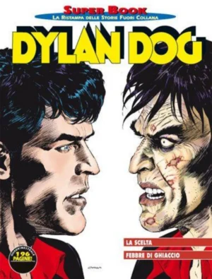 Dylan Dog Super Book 56 - La Scelta - Febbre di Ghiaccio