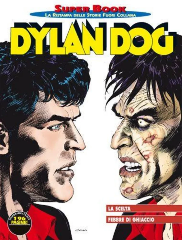 Dylan Dog Super Book 56 - La Scelta - Febbre di Ghiaccio Dylan Dog Super Book 56 - La Scelta - Febbre di Ghiaccio