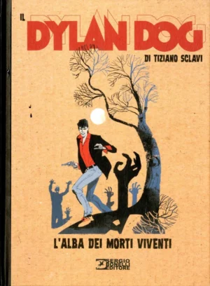 Il Dylan Dog di Tiziano Sclavi 6 - L'Alba dei Morti Viventi