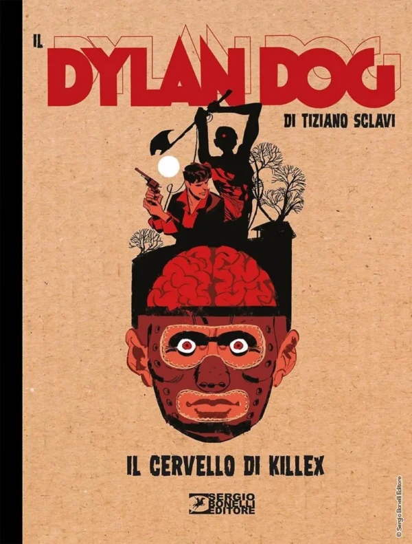 Il Dylan Dog di Tiziano Sclavi 8 - Il Cervello di Killex Il Dylan Dog di Tiziano Sclavi 8 - Il Cervello di Killex