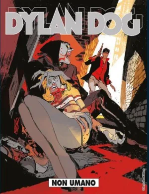Dylan Dog 377 - Dylan Dog N° : 377 - Non Umano