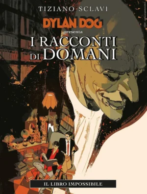 I Racconti di Domani 1 (di 6) - Dylan Dog - Il Libro dell'Impossibile