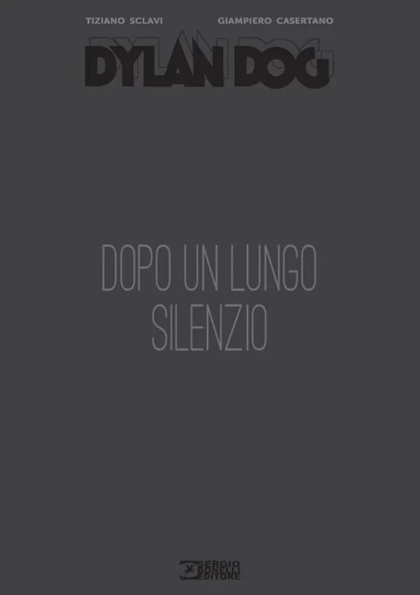Dylan Dog - Dopo un Lungo Silenzio Dylan Dog - Dopo un Lungo Silenzio