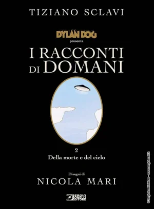 I Racconti di Domani 2 - Dylan Dog - Della Morte e del Cielo